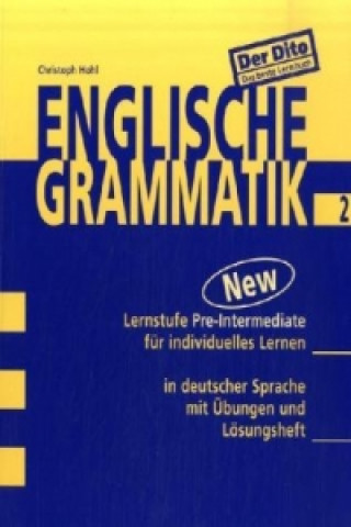 Knjiga Der DITO, Englische Grammatik 2 (Neue Ausgabe). Lernstufe New Pre-Intermediate, m. 1 Buch. Tl.2 Christoph Hohl