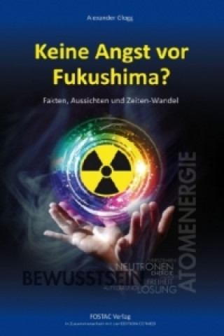 Könyv Keine Angst vor Fukushima? Alexander Glogg
