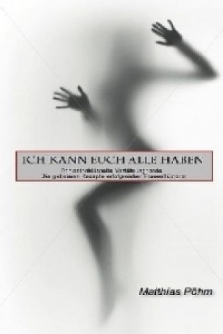 Buch Ich kann euch alle haben Matthias Pöhm