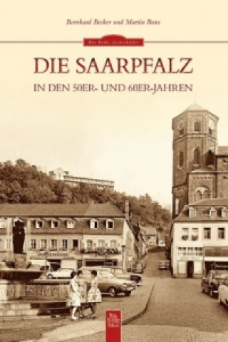 Carte Die Saarpfalz in den 50er- und 60er-Jahren Bernhard Becker