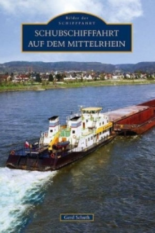 Libro Schubschifffahrt auf dem Mittelrhein Gerd Schuth