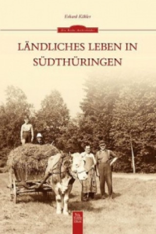 Carte Ländliches Leben in Südthüringen Erhard Köhler