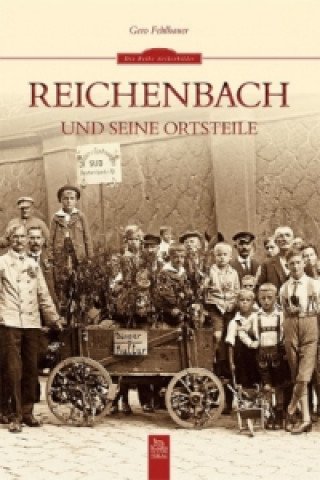 Kniha Reichenbach und seine Ortsteile Gero Fehlhauer