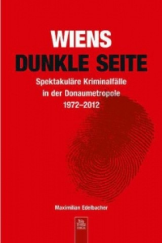 Kniha Wiens dunkle Seite Maximilian Edelbacher