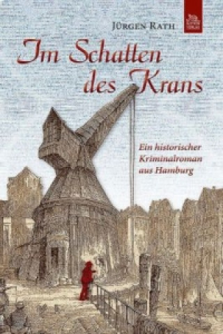 Kniha Im Schatten des Krans Jürgen Rath
