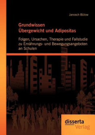 Kniha Grundwissen UEbergewicht und Adipositas Janosch Bülow