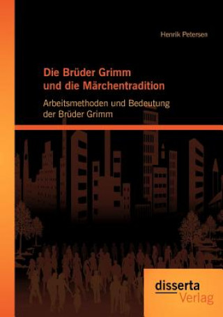 Könyv Bruder Grimm und die Marchentradition Henrik Petersen