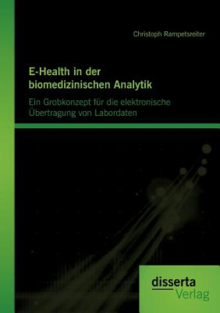 Carte E-Health in der biomedizinischen Analytik Christoph Rampetsreiter
