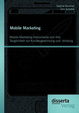 Kniha Mobile Marketing Tom Scheffel