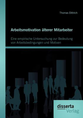 Книга Arbeitsmotivation alterer Mitarbeiter Thomas Dittrich