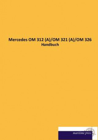 Kniha Mercedes OM 312 (A)/OM 321 (A)/OM 326 N N