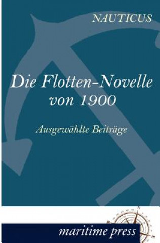 Knjiga Flotten-Novelle von 1900 Nauticus Jahrbuch