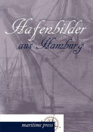 Könyv Hafenbilder aus Hamburg Wilhelm Dittmer