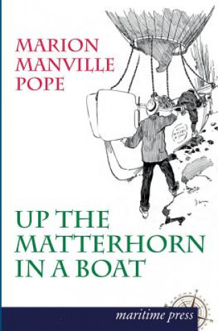 Книга Up the Matterhorn in a Boat Marion Manville Pope