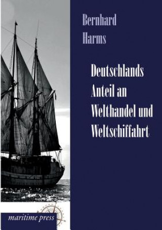 Carte Deutschlands Anteil an Welthandel Und Weltschiffahrt Bernhard Harms