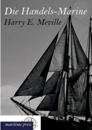 Kniha Handels-Marine Harry Meville