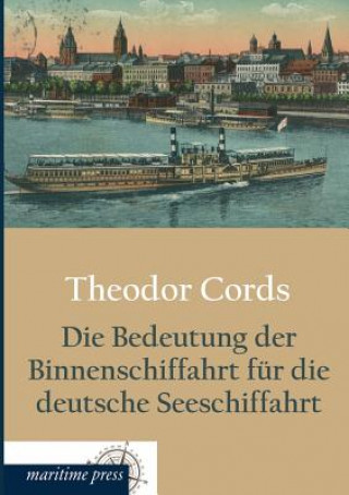 Carte Bedeutung Der Binnenschiffahrt Fur Die Deutsche Seeschiffahrt Theodor Cords