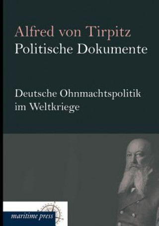 Kniha Politische Dokumente Alfred von Tirpitz