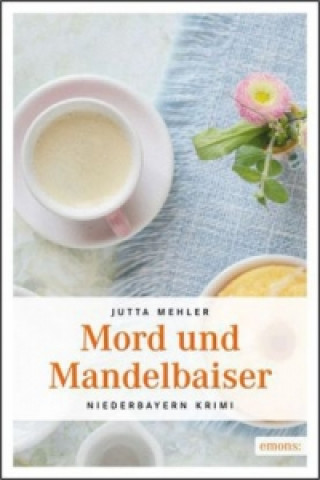 Könyv Mord und Mandelbaiser Jutta Mehler