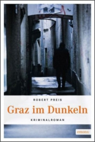 Kniha Graz im Dunkeln Robert Preis