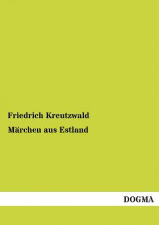 Kniha Marchen Aus Estland Friedrich Kreutzwald