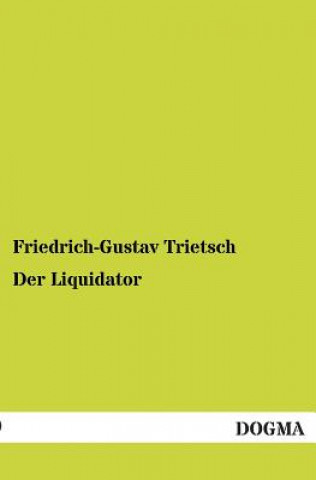 Könyv Liquidator Friedrich-Gustav Trietsch