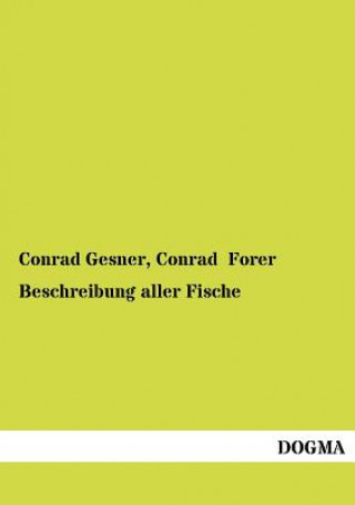 Kniha Beschreibung aller Fische Conrad Gesner