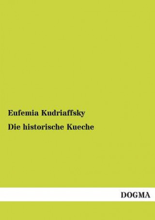 Książka historische Kueche Eufemia Kudriaffsky