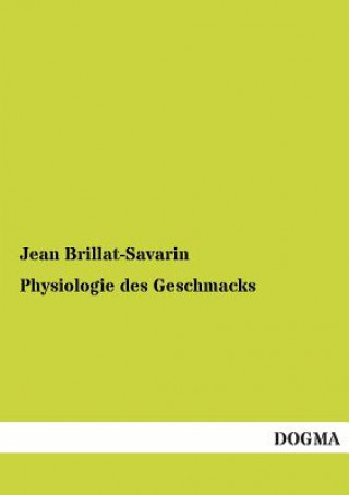 Książka Physiologie Des Geschmacks Jean Brillat-Savarin