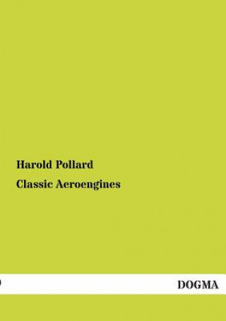 Kniha Classic Aeroengines Harold Pollard