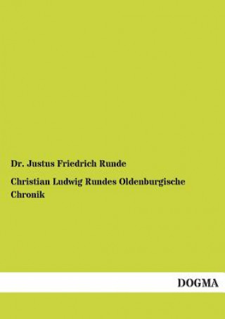 Книга Christian Ludwig Rundes Oldenburgische Chronik Justus Fr. Runde