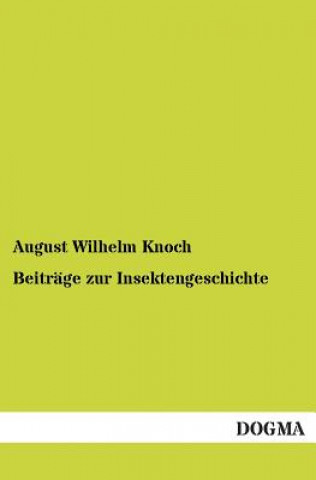 Buch Beitrage zur Insektengeschichte August Wilhelm Knoch