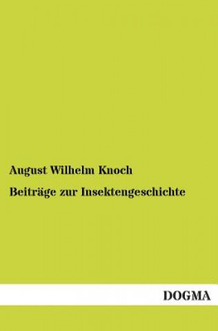 Libro Beitrage zur Insektengeschichte August Wilhelm Knoch