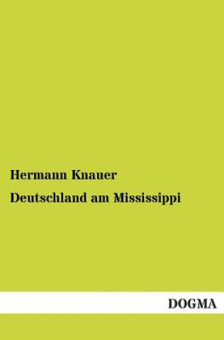 Könyv Deutschland am Mississippi Hermann Knauer