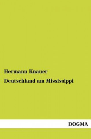 Książka Deutschland am Mississippi Hermann Knauer