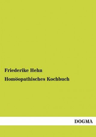 Kniha Homoeopathisches Kochbuch Friederike Hehn