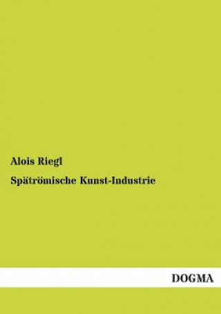 Carte Spatroemische Kunst-Industrie Alois Riegl
