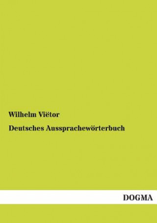 Kniha Deutsches Aussprachewoerterbuch Wilhelm Viëtor