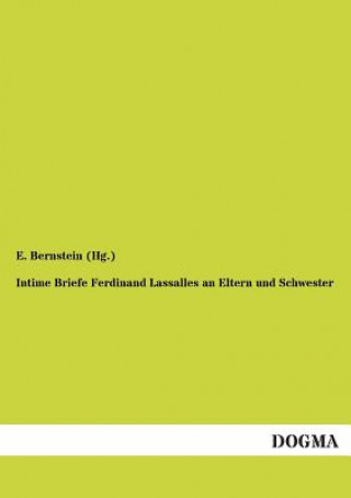 Book Intime Briefe Ferdinand Lassalles an Eltern und Schwester Eduard Bernstein