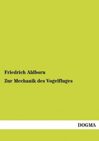 Kniha Zur Mechanik Des Vogelfluges Friedrich Ahlborn