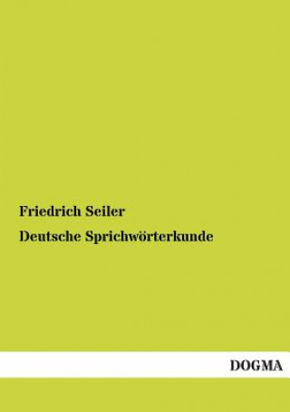 Kniha Deutsche Sprichworterkunde Friedrich Seiler