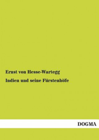 Książka Indien Und Seine Furstenhofe Ernst von Hesse-Wartegg