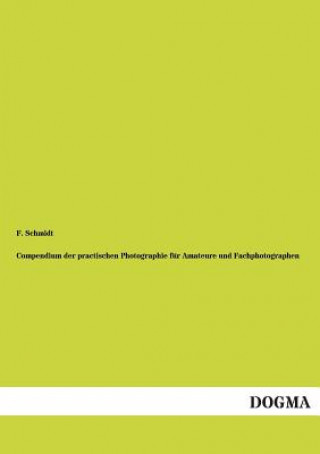 Libro Compendium Der Practischen Photographie Fur Amateure Und Fachphotographen F. Schmidt