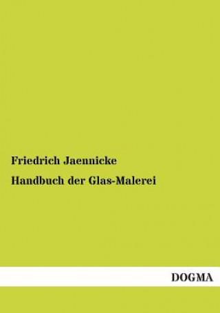 Carte Handbuch Der Glas-Malerei Friedrich Jaennicke