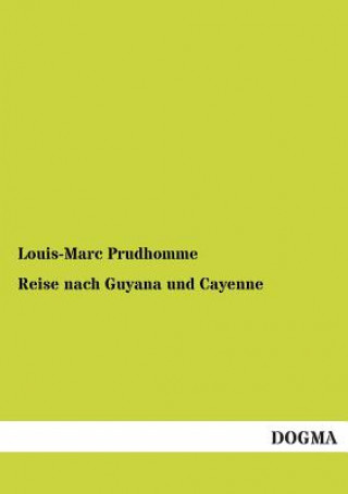 Knjiga Reise nach Guyana und Cayenne Louis-Marc Prudhomme