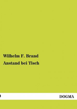 Книга Anstand bei Tisch Wilhelm F Brand