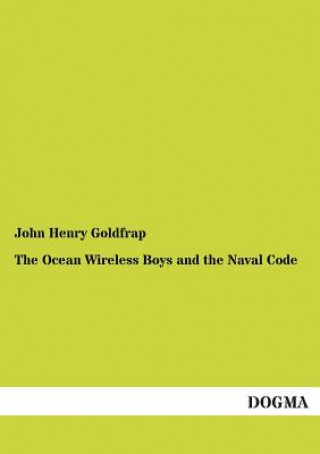 Carte Ocean Wireless Boys and the Naval Code John Henry Goldfrap