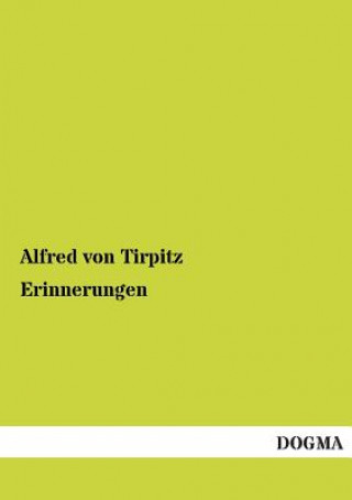 Livre Erinnerungen Alfred von Tirpitz