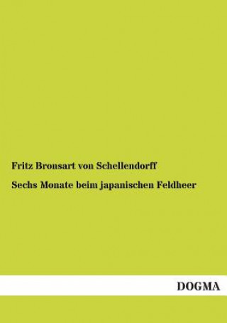 Książka Sechs Monate beim japanischen Feldheer Fritz Bronsart von Schellendorff