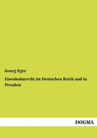 Carte Eisenbahnrecht im Deutschen Reich und in Preussen Georg Eger
